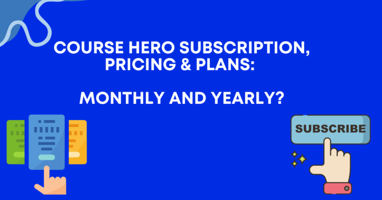 Course Hero Subscription, Pricing & Plans: Monthly and Yearly?